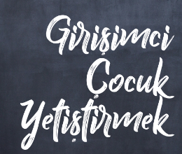 Yaşam Boyu Gelişim Kulübü - Girişimci Çocuk Yetiştirmek