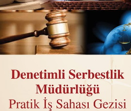 DENETİMLİ SERBESTLİK MÜDÜRLÜĞÜ İŞ SAHASI GEZİSİ