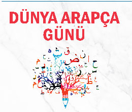 İslam Dünyası İletişim Kulübü - Dünya Arapça Günü
