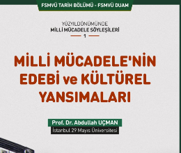 Milli Mücadele Söyleşileri 1 / Milli Mücadele’nin Edebi ve Kültürel Yansımaları