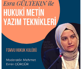 Ar. Gör. Esra Gültekin ile Hukuki Metin Yazım Teknikleri Eğitimi