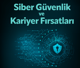 Siber Güvenlik ve Kariyer Fırsatları