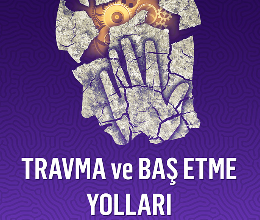 Travma ve Baş Etme Yolları