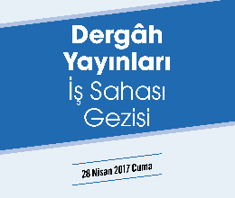 Dergâh Yayınları İş Sahası Gezisi