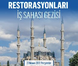 Edirne Camileri ve Restorasyonları İş Sahası Gezisi