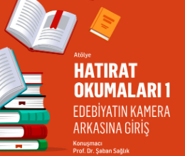 Hatırat Okumaları 1 - Edebiyatın Kamera Arkasına Giriş