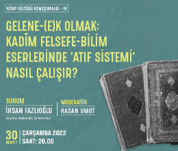 Gelene-(e)k olmak: Kadîm Felsefe-Bilim Eserlerinde 'Atıf sistemi'