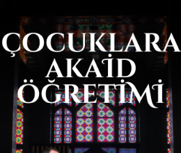 Çocuklara Akaid Öğretimi