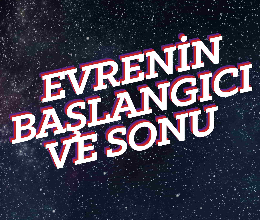 Evrenin Başlangıcı ve Sonu