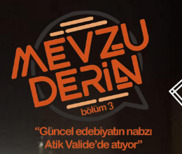 Mevzu Derin Söyleşi Serisi 3