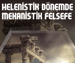 Bilim Tarihi Kulübü - Helenistik Dönemde Mekanistik Felsefe