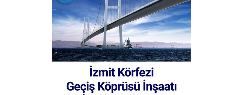 İzmir Körfezi Geçiş Köprüsü İnşaatı Teknik Gezisi