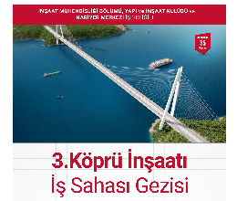 3.KÖPRÜ İNŞAATI İŞ SAHASI GEZİSİ