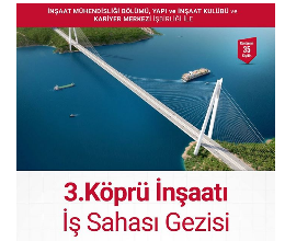 3. Köprü İnşaatı İş Sahası Gezisi