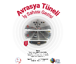 Avrasya Tüneli İş Sahası Gezisi