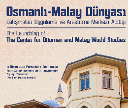 Osmanlı Malay Dünyası Merkezi Açılıyor
