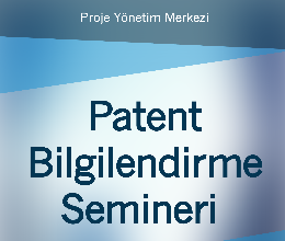 Patent Bilgilendirme Semineri