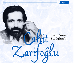 Vefatının 30. Yılında Cahit Zarifoğlu