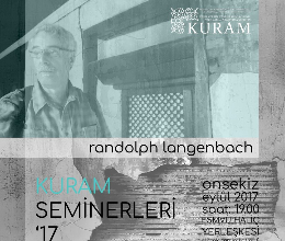 KURAM Seminerleri 2017 - Randolph Langenbach