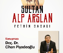 Tarih Araştırmaları Kulübü - Fethin Babası Sultan Alp Arslan