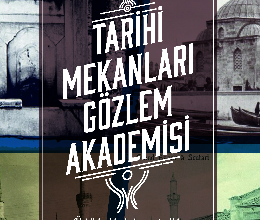 Tarihi Mekânları Gözlem Akademisi