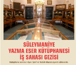Süleymaniye Yazma Eser Kütüphanesi İş Sahası Gezisi