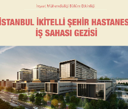 İstanbul İkitelli Şehir Hastanesi İş Sahası Gezisi