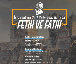 İstanbulun Fethinin 565. Yılında Fetih ve Fatih
