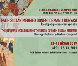Fatih Sultan Mehmed Dönemi Osmanlı Dünyası Uluslararası Sempozyumu