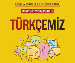 Türkçe Eğitimi Söyleşileri 1 - Türkçemiz