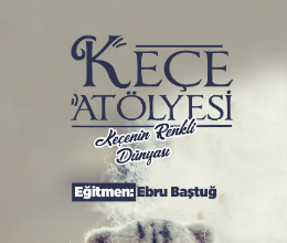 Geleneksel Sanatlar Kulübü'nden Keçe Atölyesi