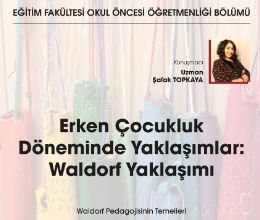 Erken Çocukluk Döneminde Yaklaşımlar: Waldorf Yaklaşımı