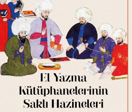 El Yazma Kütüphanelerinin Saklı Hazineleri