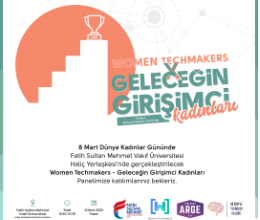 Women Techmakers & Geleceğin Girişimci Kadınları