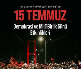 15 Temmuz Demokrasi ve Millî Birlik Günü Etkinlikleri