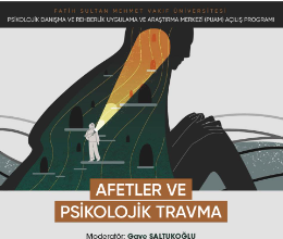 PUAM Açılış Programı: Afetler ve Psikolojik Travma