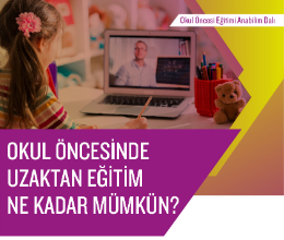 Okulda Öncesinde Uzaktan Eğitim Ne Kadar Mümkün?
