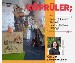 Köprüler; Proje Yaklaşımı Temelli Sanat Atölyesi Örneği