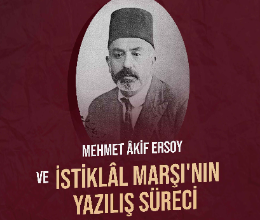 Mehmet Akif Ersoy ve İstiklal Marşı'nın Yazılış Süreci