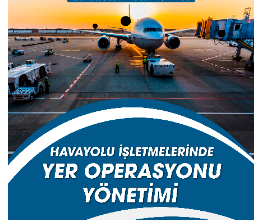 Havayolu İşletmelerinde Yer Operasyonu Yönetimi