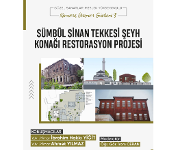 Sümbül Sinan Tekkesi Şeyh Konağı Restorasyon Projesi