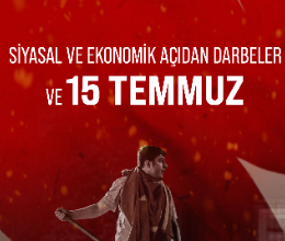 Siyasal ve Ekonomik Açıdan Darbeler ve 15 Temmuz