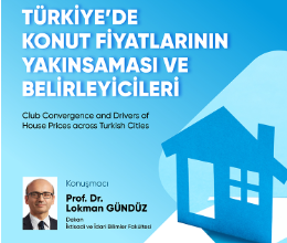 Türkiye'de Konut Fiyatlarının Yakınsaması ve Belirleyicileri