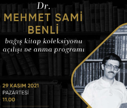 Dr. Mehmet Sami Benli Bağış Kitap Koleksiyonu Açılışı ve Anma Programı