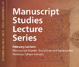 Manuscript Studies Lecture Series I: Manuscript Studies: Disciplines and Approaches
