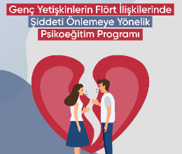 Genç Yetişkinlerin Flört İlişkilerinde Şiddeti Önlemeye Yönelik Psikoeğitim Programı