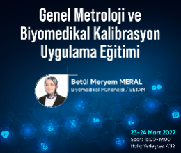 Genel Metroloji ve Biyomedikal Kalibrasyon Uygulama Eğitimi
