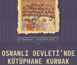 Kütüphane Sohbetleri- 1 ''Osmanlı Devleti'nde Kütüphane Kurmak''