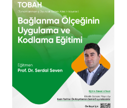 TOBAH Bağlanma Ölçeğinin Uygulama ve Kodlama Eğitimi