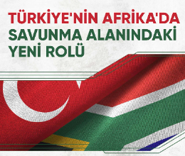 Türkiye'nin Afrika'da Savunma Alanındaki Yeni Rolü